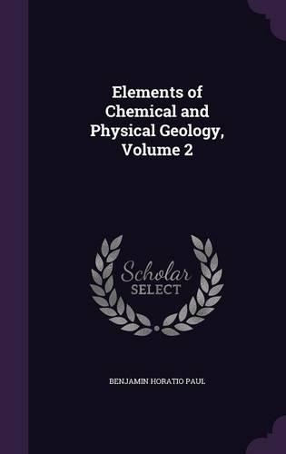 Elements of Chemical and Physical Geology, Volume 2