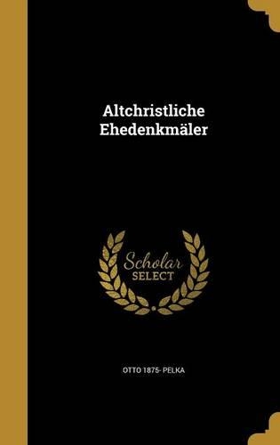 Altchristliche Ehedenkmäler