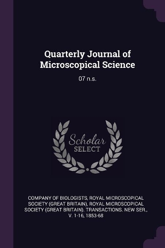 Quarterly Journal of Microscopical Science: 07 N.S.