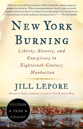 New York Burning: Liberty, Slavery, and Conspiracy in Eighteenth-Century Manhattan(Vintage)