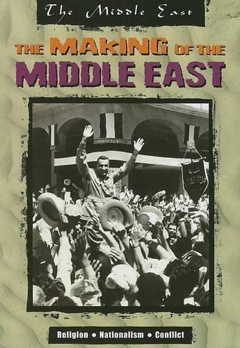 The Making of the Middle East: (Middle East (Raintree Paperback))