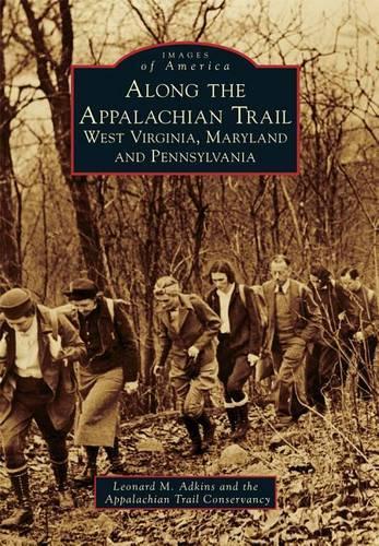 Along the Appalachian Trail: West Virginia, Maryland, and Pennsylvania(Images of America)