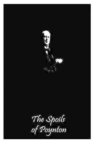 The Spoils of Poynton: (English)
