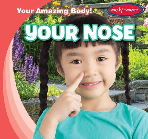 Your Nose: (Your Amazing Body!)