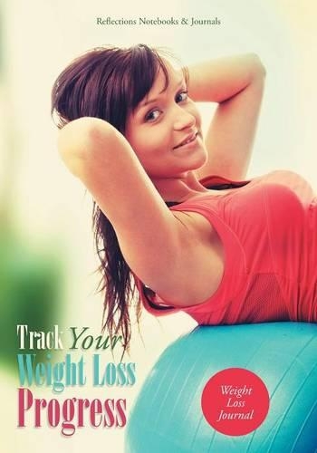 Track Your Weight Loss Progress Weight Loss Journal