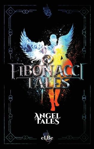 Fibonacci Tales: Angel Tales(5 Fibonacci Tales)