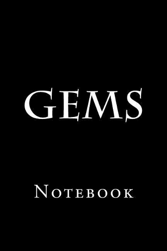 Gems: Notebook, 150 lined pages, softcover, 6 x 9
