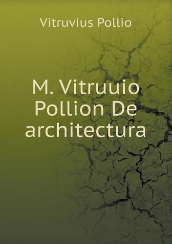 M. Vitruuio Pollion De architectura: (Spanish)