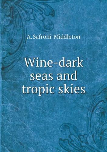 Wine-Dark Seas and Tropic Skies