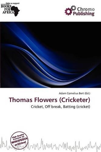 Thomas Flowers (Cricketer): (English)