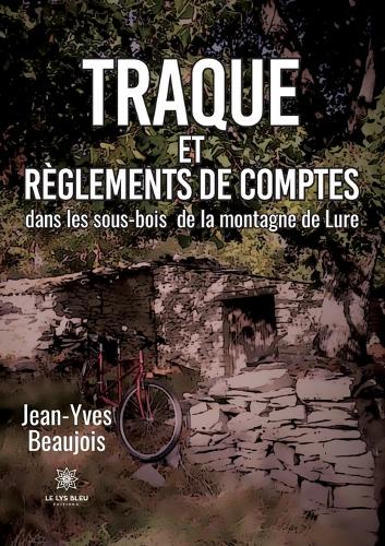 Traque et règlements de comptes dans les sous-bois de la montagne de Lure