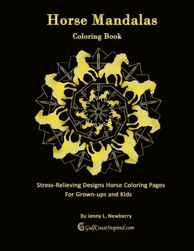 Horse Mandalas Coloring Book: Stress-relieving Designs Horse Coloring Pages for Grown-ups and Kids