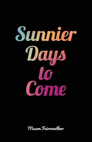 Sunnier Days to Come