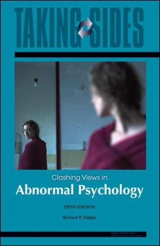 Abnormal Psychology: Taking Sides - Clashing Views in Abnormal Psychology