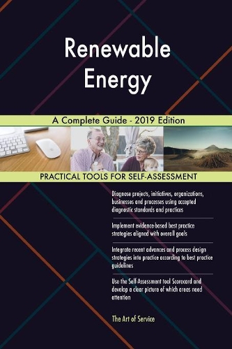 Renewable Energy A Complete Guide - 2019 Edition