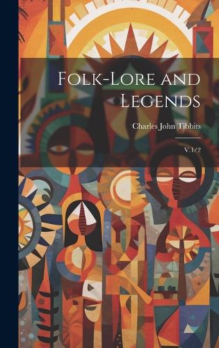 Folk-lore and Legends: V.1/2