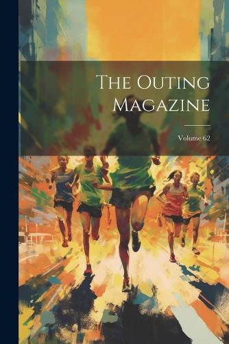 The Outing Magazine; Volume 62
