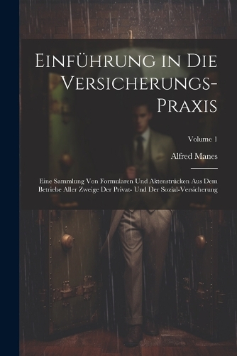 Einführung in Die Versicherungs-Praxis