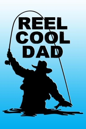Reel Cool Dad: Great fishing-themed journal for men.