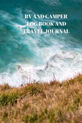 RV and Camper Log Book and Travel Journal