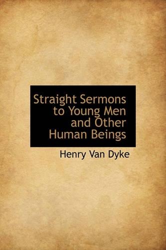 Straight Sermons to Young Men and Other Human Beings