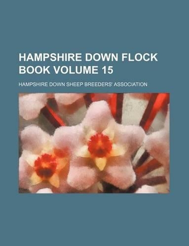 Hampshire Down Flock Book Volume 15: (English)