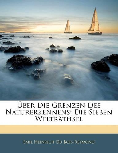 Uber Die Grenzen Des Naturerkennens