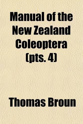Manual of the New Zealand Coleoptera (Pts. 4)