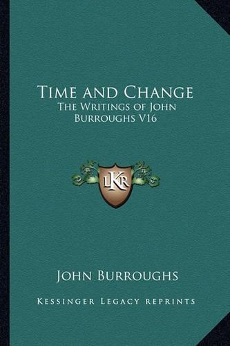 Time and Change: The Writings of John Burroughs V16(English)
