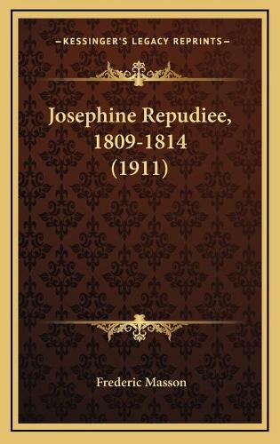Josephine Repudiee, 1809-1814 (1911)