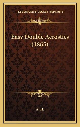 Easy Double Acrostics (1865): (English)