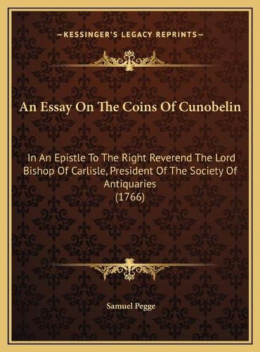 An Essay On The Coins Of Cunobelin