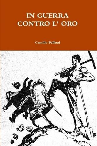 In Guerra Contro L' Oro: (Italian)