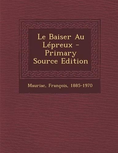Le Baiser Au Lepreux: (French)