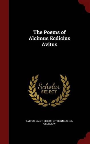 The Poems of Alcimus Ecdicius Avitus: (English)