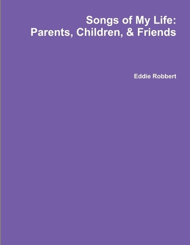 Songs of My Life: Parents, Children, and Friends: Parents, Children, and Friends(English)
