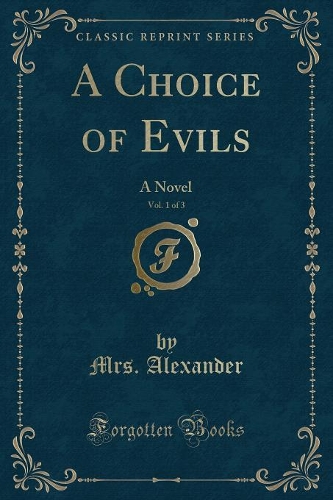 A Choice of Evils, Vol. 1 of 3