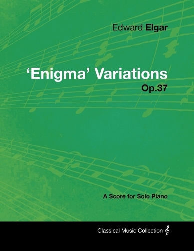Edward Elgar - 'Enigma' Variations - Op.37 - A Score for Solo Piano