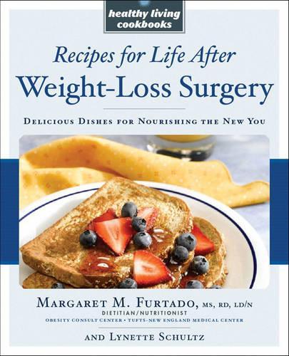 Recipes for Life After Weight-loss Surgery: Delicious Dishes for Nourishing the New You(Healthy Living Cookbooks)