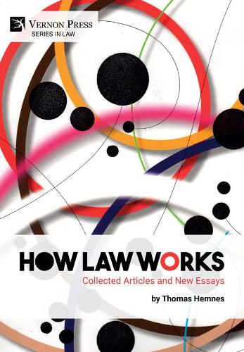 How Law Works: Collected Articles and New Essays: Collected Articles and New Essays(Series in Law)