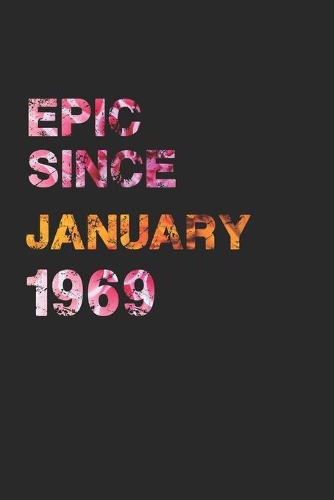 Epic Since January 1969: Awesome ruled notebook