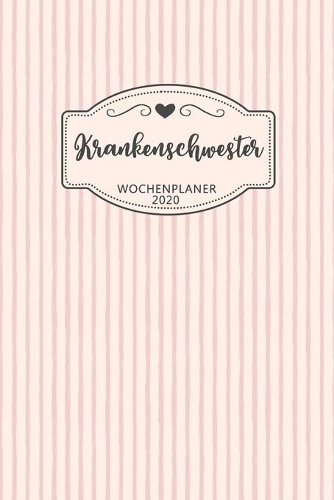 Krankenschwester Wochenplaner 2020