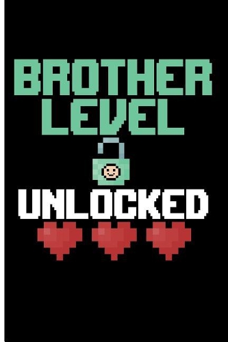 Brother Level Unlocked: Big Brother Journal Big Brothers Gifts for Boys - Blank Lined Notebook Planner
