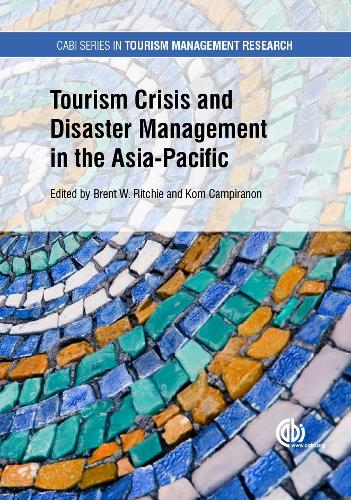 Tourism Crisis and Disaster Management in the Asia-Pacific: (CABI Series in Tourism Management Research)