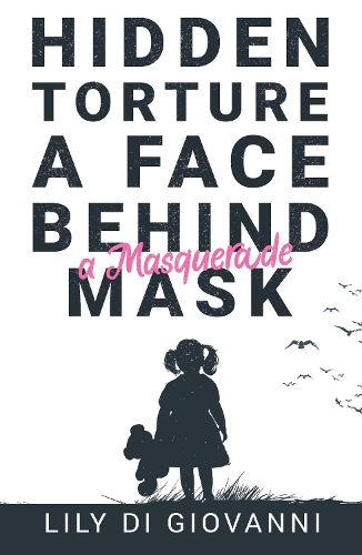 Hidden Torture - A Face Behind A Masquerade Mask