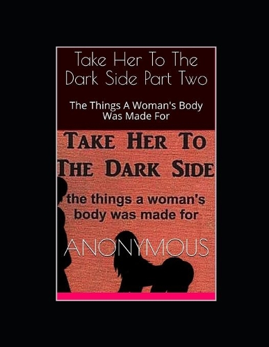 Take Her To The Dark Side Part Two