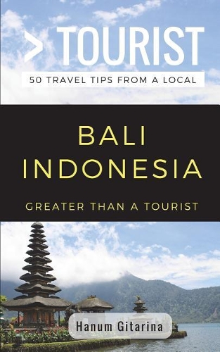 Greater Than a Tourist- Bali Indonesia