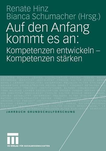 Auf den Anfang kommt es an: Kompetenzen entwickeln - Kompetenzen stärken