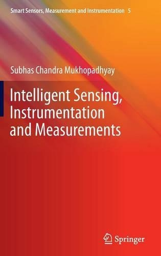 Intelligent Sensing, Instrumentation and Measurements: (5 Smart Sensors, Measurement and Instrumentation)