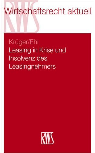 Leasing in Krise Und Insolvenz Des Leasingnehmers